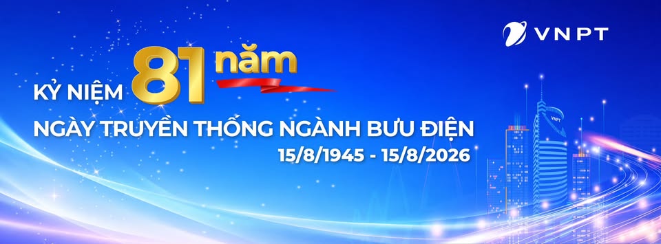 81 năm tự hào – tiếp thêm sức mạnh để người VNPT vươn lên, kết nối tương lai.